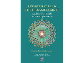 Livro Paths That Lead to the Same Summit An Annotated Guide to World Spirituality de Samuel Bendeck Sotillos (Inglês)