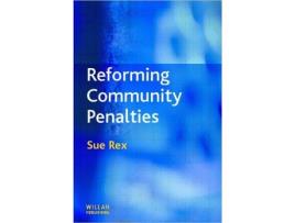 Livro Reforming Community Penalties de Sue Rex (Inglês)