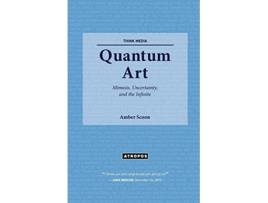 Livro Quantum Art Mimesis Uncertainty and the Infinite Think Media de Amber Scoon (Inglês)