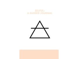 Livro Selful A Guided Journal de Ojibwa AtumRa (Inglês)