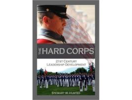Livro The Hard Corps 21st Century Leadership Development de Stewart W Husted (Inglês)