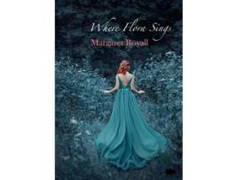 Livro Where Flora Sings de Margaret Royall (Inglês)