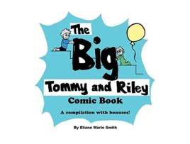 Livro The Big Tommy and Riley Comic Book The Tommy and Riley Books For Kids de Eliane Marie Smith (Inglês)