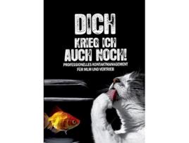 Livro Dich krieg ich auch noch Professionelles Kontaktmanagement für MLM und Vertrieb German Edition de Rainer Von Massenbach (Alemão)