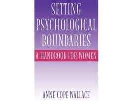 Livro Setting Psychological Boundaries A Handbook for Women de Anne Cope Wallace (Inglês)