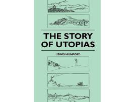 Livro The Story of Utopias de Lewis Mumford (Inglês)