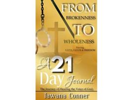 Livro From Brokenness To Wholeness A 21Day Journal de Tawana Conner (Inglês)
