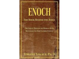 Livro Enoch The Book Behind the Bible de Dr Timothy J Sakach (Inglês)