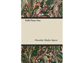 Livro Folk Party Fun de Dorothy Gladys Spicer (Inglês)