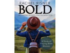 Livro Bold A Study of Praying Bible Women Six Praying Women One Faithful God de Rachel Risner (Inglês)