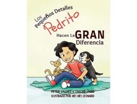 Livro Los Pequeños Detalles Pedrito Hacen La Gran Diferencia Spanish Edition de Tasche Laine Peter Valdez (Espanhol)