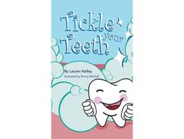 Livro Tickle Your Teeth Hardcover Baby Tooth Dental Books de Lauren Kelley (Inglês)
