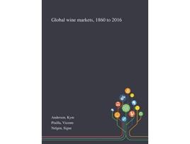 Livro Global Wine Markets, 1860 to 2016 de Kym Anderson, Vicente Pinilla et al. (Inglês)