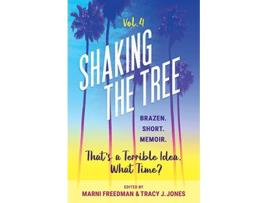 Livro Shaking the Tree brazen short memoir Vol 4 Thats a Terrible Idea What Time de Marni Freedman Jones J Tracy (Inglês)