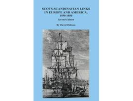 Livro ScotsScandinavian Links in Europe and America 15501850 Second Edition de David Dobson (Inglês)
