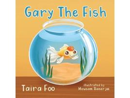 Livro Gary The Fish de Taira Foo (Inglês)