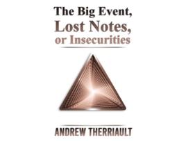 Livro The Big Event Lost Notes or Insecurities de Andrew Therriault (Inglês)