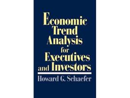Livro Economic Trend Analysis for Executives and Investors de Howard G Schaefer (Inglês)