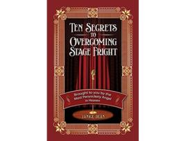 Livro Ten Secrets to Overcoming Stage Fright Brought to You by the Most Persnickety Angel in Heaven de Janice Dean (Inglês)