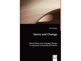 Livro Genre and Change Genre Theory and Language Change in a Business community of Practice de Paul R Weldon (Inglês)
