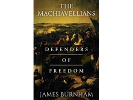 Livro The Machiavellians Defenders of Freedom de James Burnham (Inglês)