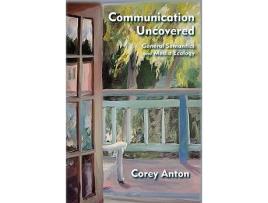 Livro Communication Uncovered General Semantics and Media Ecology de Corey Anton (Inglês)