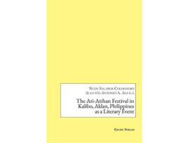 Livro The AtiAtihan Festival in Kalibo Aklan Philippines as a Literary Event de Nedy Salaber-Coldovero e Augusto Antonio A Aguila (Inglês)