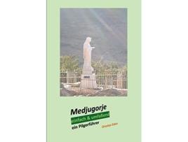 Livro Medjugorje einfach umfaßend ein Pilgerführer German Edition de Orsolya Eden (Alemão)