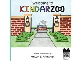 Livro Welcome to KINDARZOO de Phillip E Mahoney (Inglês)