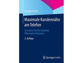 Livro Maximale Kundennähe am Telefon So nutzen Sie Ihr intuitives Potenzial im Business German Edition de Claudia Fischer (Alemão)