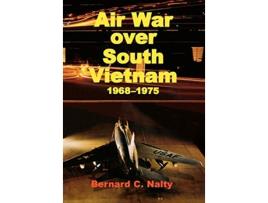 Livro Air War over South Vietnam 19681975 de Bernard C Nalty Air Force History Museums Program (Inglês)
