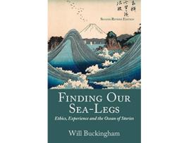 Livro Finding Our SeaLegs Ethics Experience and the Ocean of Stories de Will Buckingham (Inglês)
