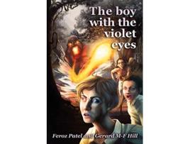 Livro The boy with the violet eyes de Feroz Patel Gerard MF Hill (Inglês)
