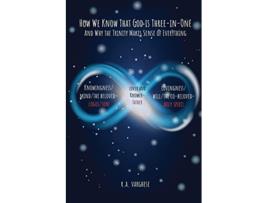 Livro How We Know That God is ThreeinOne And Why the Trinity Makes Sense of Everything de Roy Abraham Varghese (Inglês)