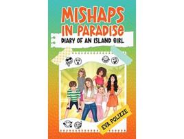 Livro Mishaps in Paradise 1 Diary of an Island Girl de Eva Polizze (Inglês - Capa Dura)