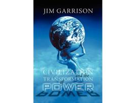 Livro Civilization and the Transformation of Power de James A Jr Garrison (Inglês)