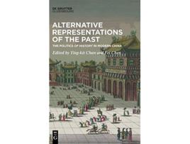 Livro Alternative Representations of the Past The Politics of History in Modern China de YingKit Chan Fei Chen (Inglês)