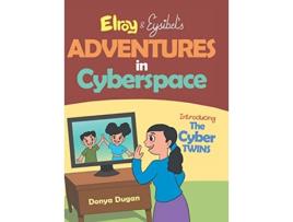 Livro Elroy Eysibel Adventures in Cyberspace Introducing the Cyber Twins de Donya Dugan (Inglês - Capa Dura)
