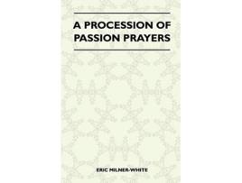 Livro A Procession Of Passion Prayers de Eric MilnerWhite (Inglês)