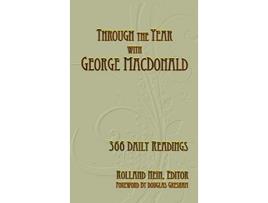 Livro Through the Year with George MacDonald 366 Daily Readings de Rolland Hein (Inglês)