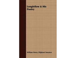 Livro Longfellow His Poetry de William Henry Oliphant Smeaton (Inglês)