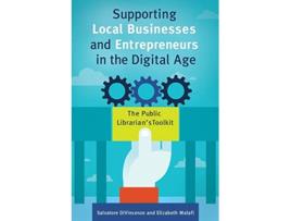 Livro Supporting Local Businesses and Entrepreneurs in the Digital Age de Salvatore Divincenzo e Elizabeth Malafi (Inglês)