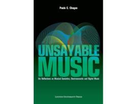 Livro Unsayable Music de Paulo C Chagas (Inglês)