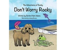 Livro The Adventures of Rocky Dont Worry Rocky de Deirdre Palm Adams (Inglês - Capa Dura)