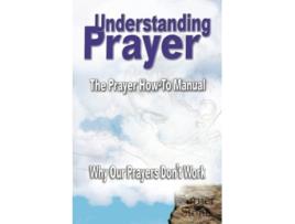 Livro Understanding Prayer Why Our Prayers Dont Work The Prayer HowTo Manual Life Corner Stones de R Lindemann (Inglês)
