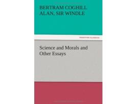 Livro Science and Morals and Other Essays de Sir Bertram Coghill Alan Windle (Inglês)