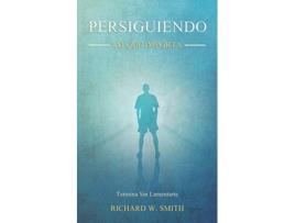 Livro Persiguiendo Lo Que Importa Termina Sin Lamentarte Spanish Edition de Richard W Smith (Espanhol)