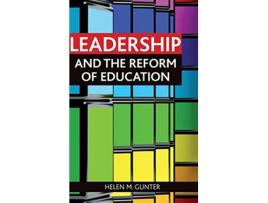 Livro Leadership and the reform of education de Helen M Gunter (Inglês)