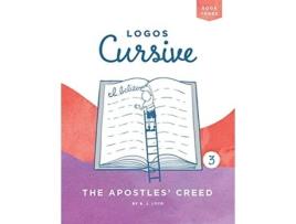 Livro Logos Cursive 3 The Apostles’ Creed de B J Lloyd (Inglês)