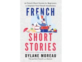 Livro French Short Stories de Dylane Moreau (Inglês)